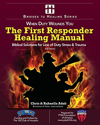 Beispielbild fr The First Responder Healing Manual: Biblical Solutions for Line of Duty Stress & Trauma (Bridges To Healing) zum Verkauf von BooksRun
