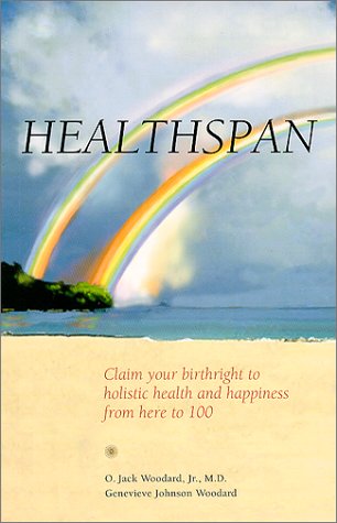 Healthspan : Claim Your Birthright to Holistic Health and Happiness from Here to 100