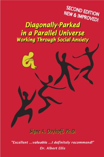 9780967126517: Diagonally-Parked in a Parallel Universe: Working Through Social Anxiety by Signe A. Dayhoff, Ph.D. (2010) Perfect Paperback