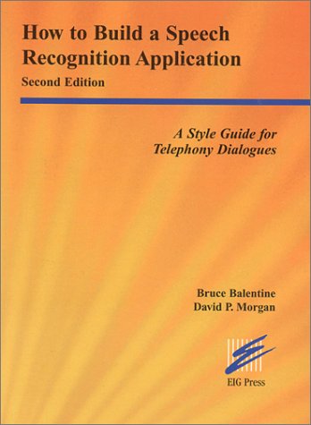 Imagen de archivo de How to Build a Speech Recognition Application: Second Edition: A Style Guide for Telephony Dialogues a la venta por Decluttr