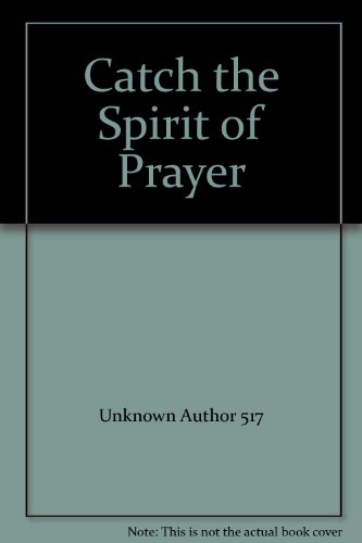 Stock image for Catch the Spirit of Prayer for sale by HPB-Diamond