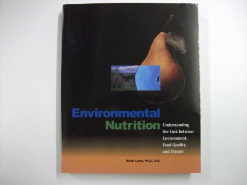 Stock image for Environmental Nutrition: Understanding the Link Between Environment, Food Quality and Disease for sale by Idaho Youth Ranch Books