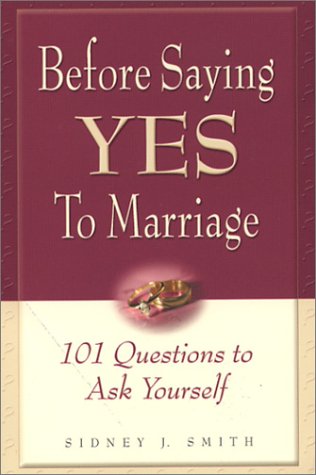 Beispielbild fr Before Saying "Yes" to Marriage : 101 Questions to Ask Yourself zum Verkauf von Better World Books