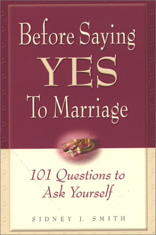 Stock image for Before Saying "Yes" to Marriage : 101 Questions to Ask Yourself for sale by Better World Books