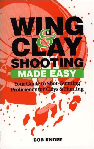 9780967134604: Wing & Clay Shooting Made Easy