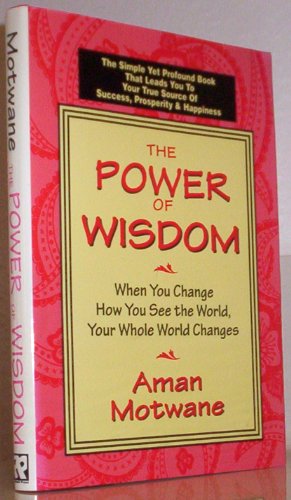 Imagen de archivo de The Power of Wisdom: When You Change How You See the World, Your Whole World Changes a la venta por Wonder Book