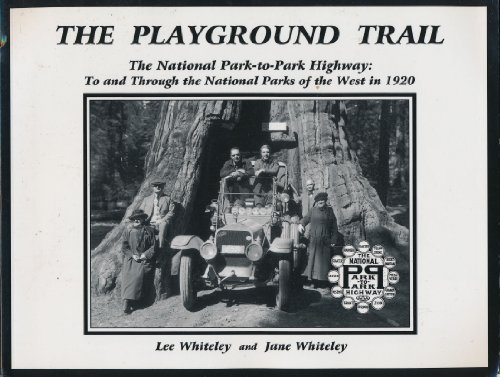 9780967135137: The Playground Trail. The National Park-to-Park Highway: To and Through the National Parks of the West in 1920