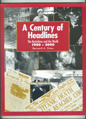 Stock image for A CENTURY OF HEADLINES;THE BERKSHIRES AND THE WORLD,1900-2000. for sale by Angus Books