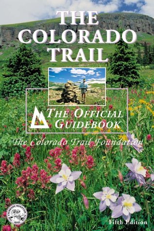 Stock image for The Colorado Trail: The Official Guidebook for sale by ThriftBooks-Dallas