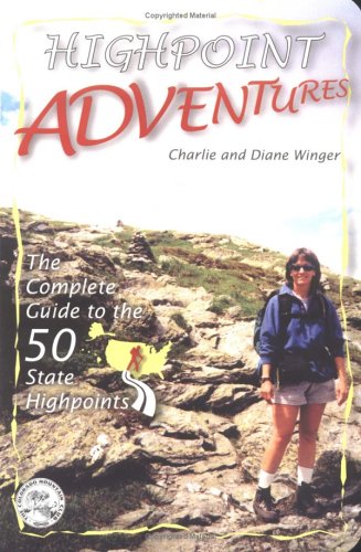 Beispielbild fr Highpoint Adventures: The Complete Guide to the 50 State Highpoints zum Verkauf von HPB-Diamond