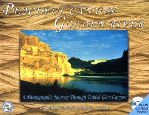 9780967146652: Peaceful Canyon Golden River: A Photographic Journey Through Fabled Glen Canyon