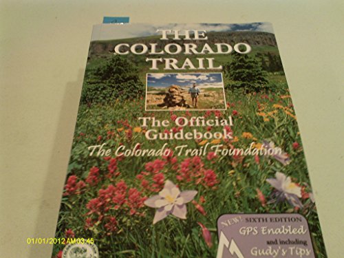 Stock image for The Colorado Trail : The Official Guidebook for sale by Better World Books