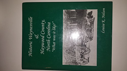 Stock image for Historic Waynesville & Haywood County, North Carolina: "what was it like?" for sale by Books From California