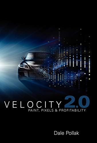 9780967156590: Velocity 2.0: Paint, Pixels and Profitability