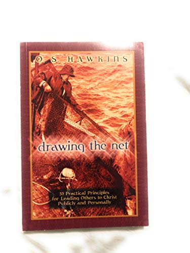9780967158440: Drawing the net: 30 practical principles for leading others to Christ publicly and personally
