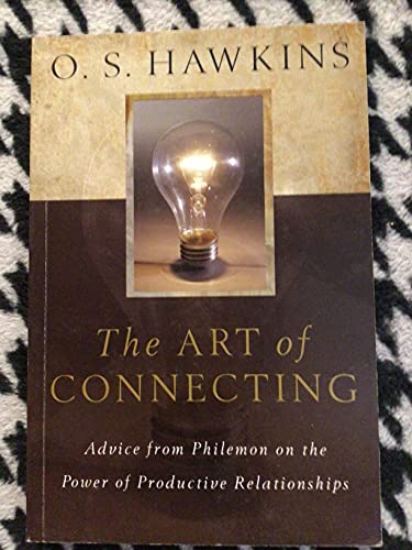 Stock image for The Art of Connecting: Advice from Philemon on the Power of Productive Relationships for sale by Once Upon A Time Books