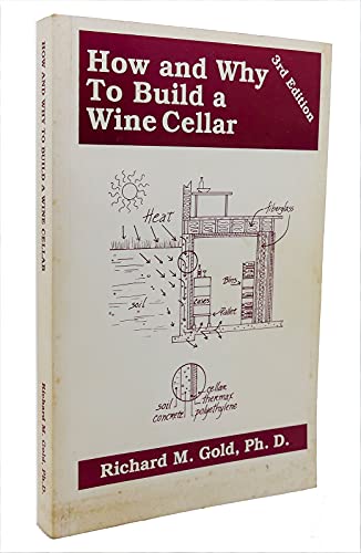 Stock image for How and Why to Build a Wine Cellar 3rd Ed. for sale by SecondSale