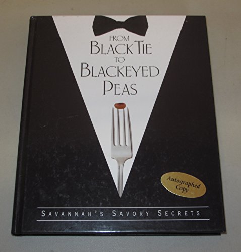 From Black Tie to Blackeyed Peas: Savannah's Savory Secrets **SIGNED**