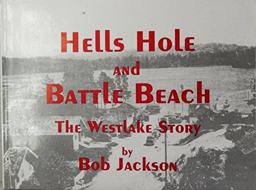 Imagen de archivo de Hells Hole and Battle Beach the Westlake Story a la venta por ThriftBooks-Atlanta