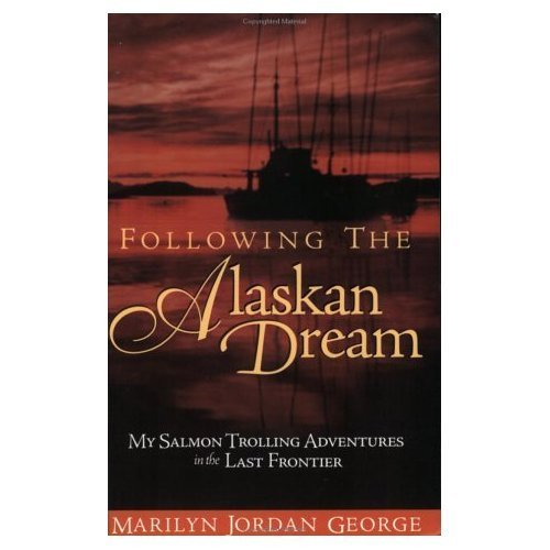 9780967163901: Following the Alaskan Dream: My Salmon Trolling Adventures in the Last Frontier: 1