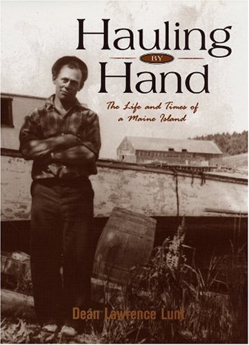 Beispielbild fr Hauling by Hand: The Life & Times of a Maine Island zum Verkauf von Wonder Book