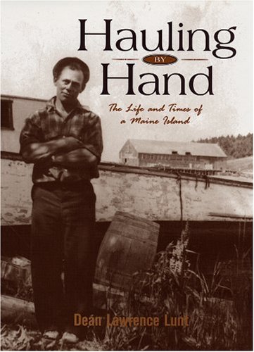 Stock image for Hauling by Hand: The Life Times of a Maine Island for sale by Front Cover Books