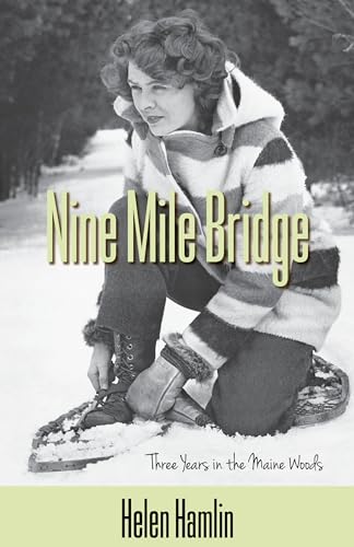 Beispielbild fr Nine Mile Bridge Three Years in the Maine Woods zum Verkauf von More Than Words