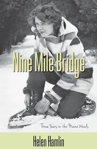 Imagen de archivo de Nine Mile Bridge Three Years in the Maine Woods a la venta por Front Cover Books