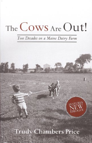 Beispielbild fr The Cows Are Out!: Two Decades on a Maine Dairy Farm zum Verkauf von medimops