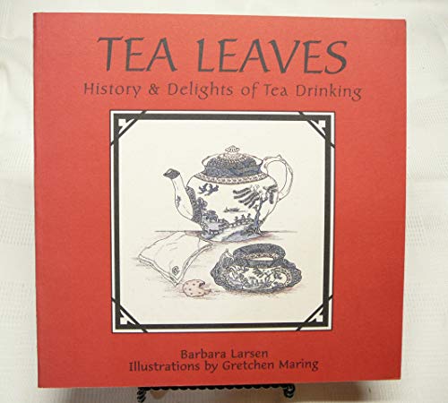Stock image for Tea leaves: History and delights of tea drinking for sale by More Than Words