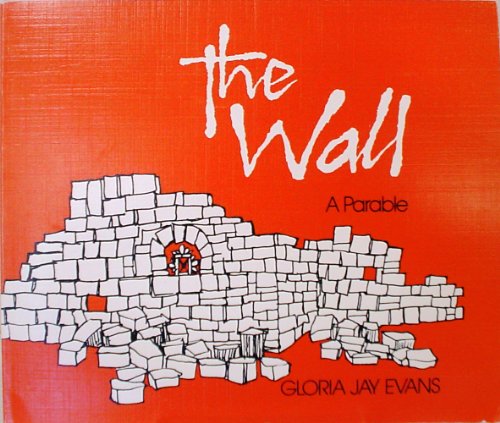Imagen de archivo de The Wall: A Parable a la venta por Adventures Underground