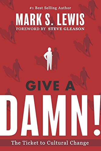 Stock image for Give A Damn!: The Ticket to Cultural Change for sale by Decluttr