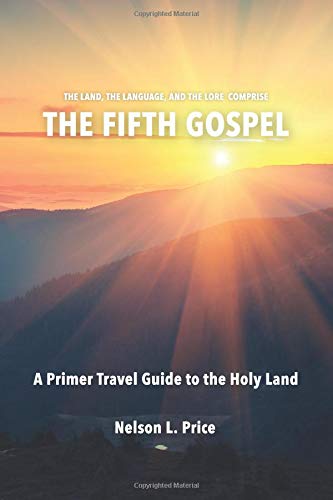 Stock image for The Fifth Gospel: A Primer Travel Guide to the Holy Land for sale by Blue Vase Books