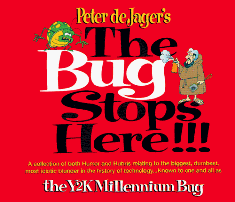 Imagen de archivo de The Bug Stops Here!!! : A Collection of Both Humor and Hubris Relating to the Biggest, Dumbest, Most Idiotic Blunders in the a la venta por Better World Books