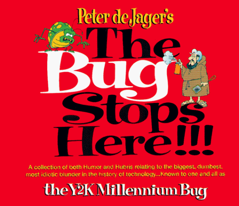 Stock image for The Bug Stops Here!!! : A Collection of Both Humor and Hubris Relating to the Biggest, Dumbest, Most Idiotic Blunders in the for sale by Better World Books