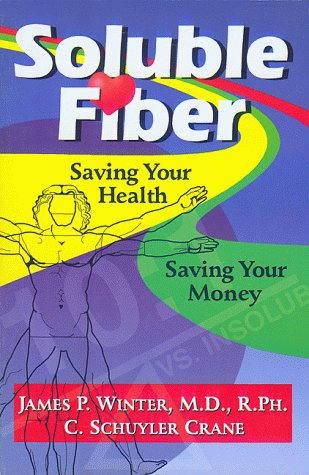 Stock image for Soluble Fiber: Saving Your Health, Saving Your Money for sale by ThriftBooks-Dallas