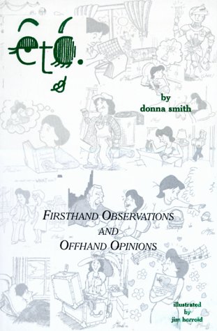 Etc.: Firsthand Observations and Offhand Opinions (9780967181301) by Smith, Donna
