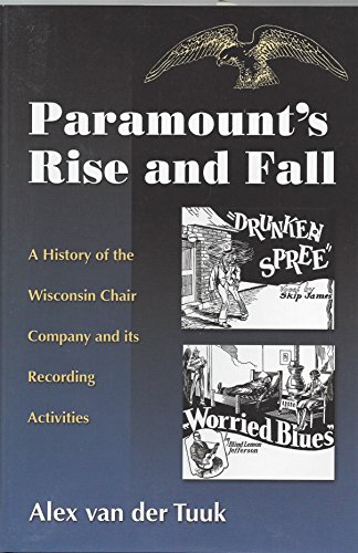 Imagen de archivo de Paramount's Rise and Fall: A History of the Wisconsin Chair Company and Its Recording Activities a la venta por Abacus Bookshop