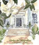 Beispielbild fr Under the Magnolias : A Tasteful Tour of Athens zum Verkauf von Better World Books
