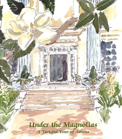 Stock image for Under the Magnolias: A Tasteful Tour of Athens for sale by Gulf Coast Books