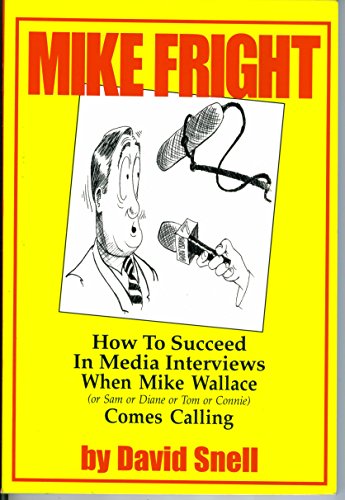 Imagen de archivo de Mike Fright: How To Succeed In Media Interviews When Mike Wallace Comes Calling a la venta por Wonder Book