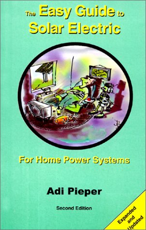 Beispielbild fr Easy Guide to Solar Electric : For Home Power Systems zum Verkauf von Better World Books