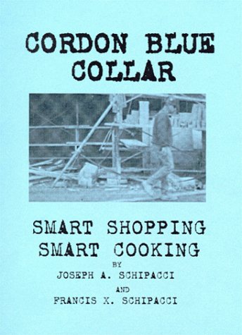 9780967189208: Cordon Blue Collar: Smart Shopping/Smart Cooking