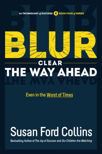 Stock image for BLUR: Clear the Way Ahead . even in the worst of times (The Technology of Success) for sale by GF Books, Inc.