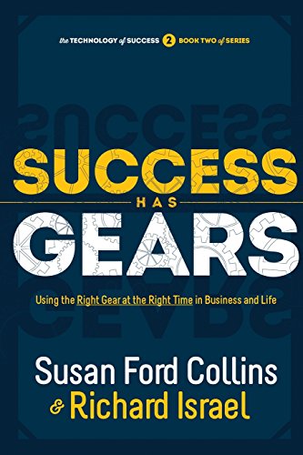 Beispielbild fr Success Has Gears: Using the Right Gear at the Right Time in Business and Life (The Technology of Success Book Series) zum Verkauf von Revaluation Books