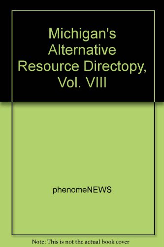 9780967191805: Michigan's Alternative Resource Directopy, Vol. VIII