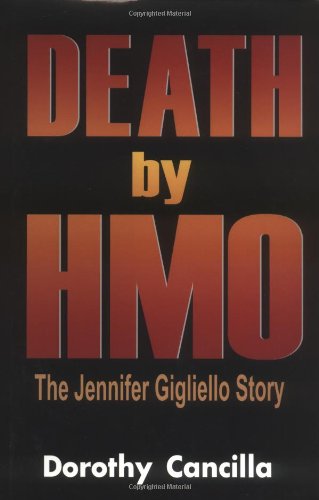 9780967192208: Death By Hmo: The Jennifer Gigliello Story