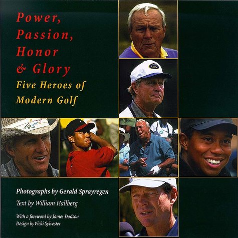 Imagen de archivo de Power, Passion, Honor and Glory: Five Heroes of Modern Golf a la venta por HPB-Emerald