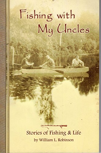 Imagen de archivo de FISHING WITH MY UNCLES; STORIES OF FISHING & LIFE a la venta por HPB-Red