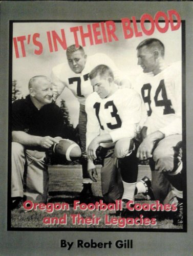 It's in Their Blood: Oregon Football Coaches and Their Legacies